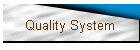 Quality System