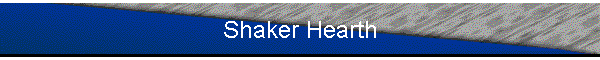 Shaker Hearth