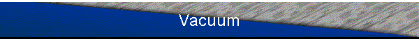 Vacuum